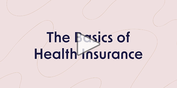 The Basics of Health Insurance